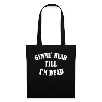 Gimme Head Till I’m Dead 80s Lovers - Tote Bag - black - Front