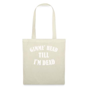 Gimme Head Till I’m Dead 80s Lovers - Tote Bag - nature - Front