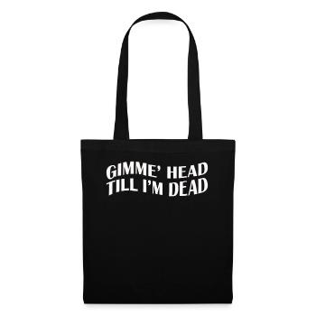 Gimme Head Till I’m Dead 80s Lovers - Tote Bag - black - Front