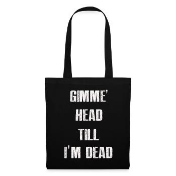 Gimme Head Till I’m Dead 80s Lovers - Tote Bag - black - Front