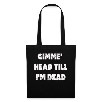 Gimme Head Till I’m Dead 80s Lovers - Tote Bag - black - Front