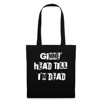 Gimme Head Till I’m Dead 80s Lovers - Tote Bag - black - Front