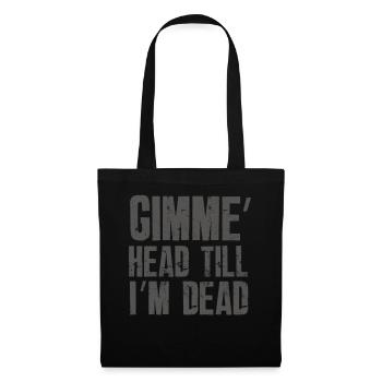 Gimme Head Till I’m Dead 80s Lovers - Tote Bag - black - Front