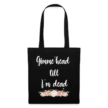 Gimme Head Till I’m Dead 80s Lovers - Tote Bag - black - Front