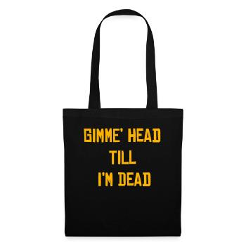Gimme Head Till I’m Dead 80s Lovers - Tote Bag - black - Front