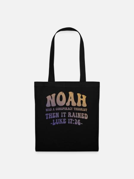 Noah war ein Verschwörungstheoretiker und es regnete - Stoffbeutel - Schwarz