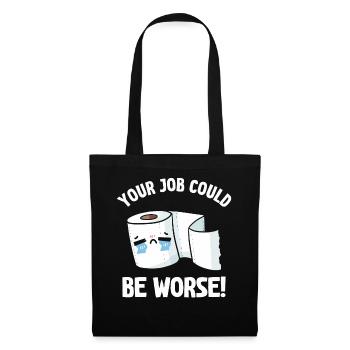 Votre travail pourrait être pire papier toilette - Sac en tissu - noir - Devant