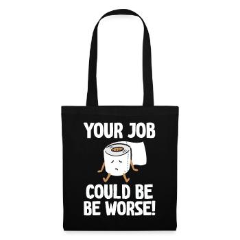 Votre travail pourrait être pire papier toilette - Sac en tissu - noir - Devant