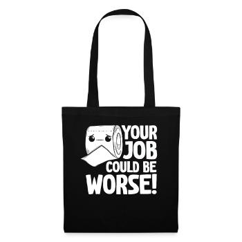 Votre travail pourrait être pire papier toilette - Sac en tissu - noir - Devant