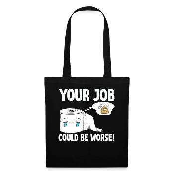 Your Job Could Be Worse Toilet Paper - Tote Bag - black - Front