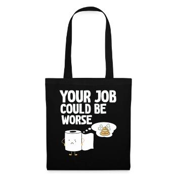Your Job Could Be Worse Toilet Paper - Tote Bag - black - Front