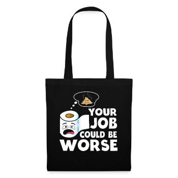 Votre travail pourrait être pire papier toilette - Sac en tissu - noir - Devant