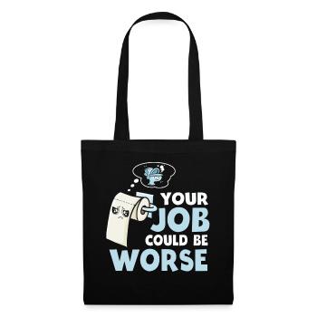 Votre travail pourrait être pire papier toilette - Sac en tissu - noir - Devant