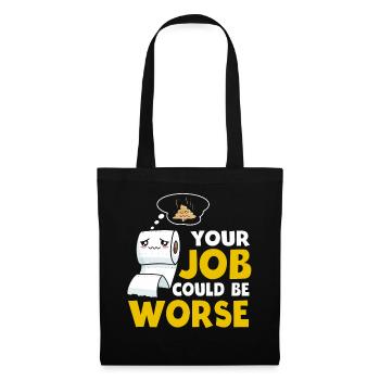 Votre travail pourrait être pire papier toilette - Sac en tissu - noir - Devant