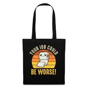 Your Job Could Be Worse Toilet Paper - Tote Bag - black - Front