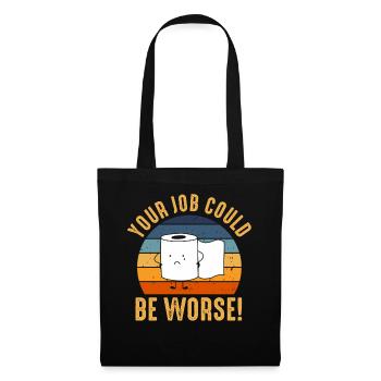 Votre travail pourrait être pire papier toilette - Sac en tissu - noir - Devant