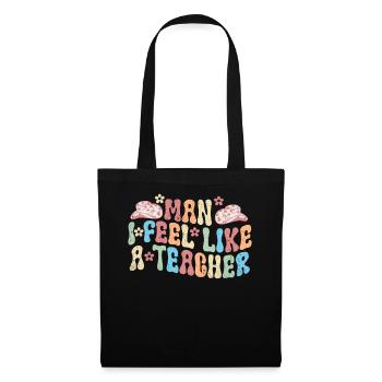 Man I Feel like a Teacher - Tote Bag - black - Front