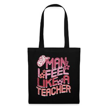 Man I Feel like a Teacher - Tote Bag - black - Front