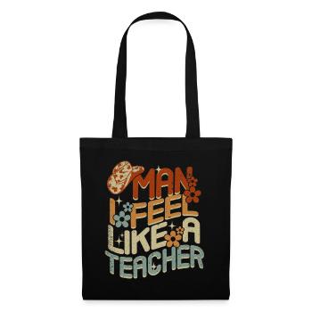 Man I Feel like a Teacher - Tote Bag - black - Front