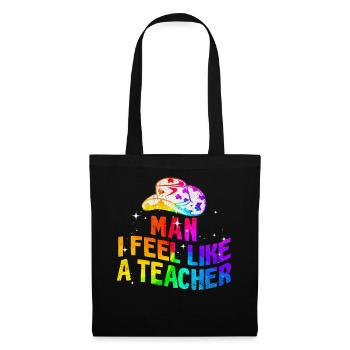 Man I Feel like a Teacher - Tote Bag - black - Front