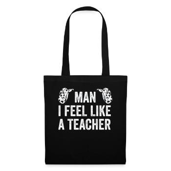 Man I Feel like a Teacher - Tote Bag - black - Front