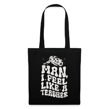 Man I Feel like a Teacher - Tote Bag - black - Front