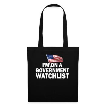I'm On A Government Watchlist - Tote Bag - black - Front