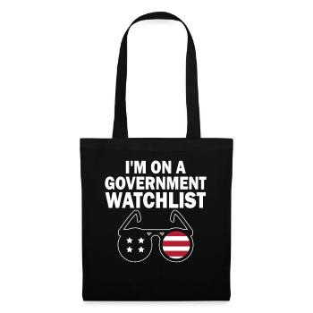 I'm On A Government Watchlist - Tote Bag - black - Front