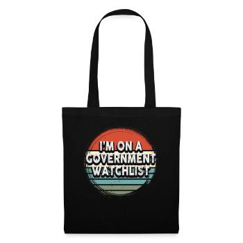 I'm On A Government Watchlist - Tote Bag - black - Front