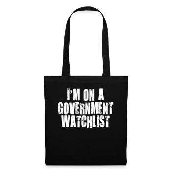 I'm On A Government Watchlist - Tote Bag - black - Front