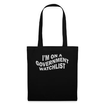 I'm On A Government Watchlist - Tote Bag - black - Front