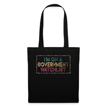 I'm On A Government Watchlist - Tote Bag - black - Front