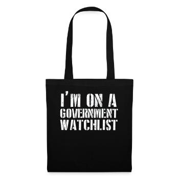 Ich stehe auf einer Beobachtungsliste der Regierung - Stoffbeutel - Schwarz - Vorne