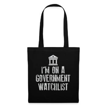 I'm On A Government Watchlist - Tote Bag - black - Front