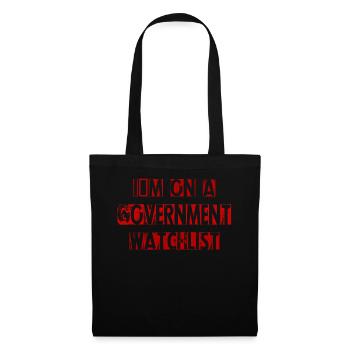 I'm On A Government Watchlist - Tote Bag - black - Front