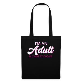 Je suis un adulte mais pas par choix - Sac en tissu - noir - Devant