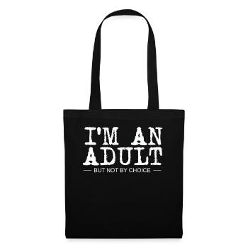Je suis un adulte mais pas par choix - Sac en tissu - noir - Devant