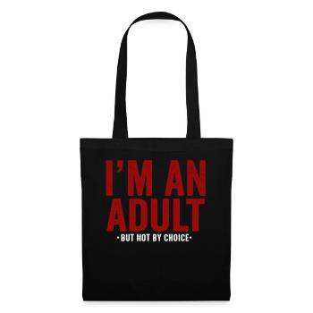 Je suis un adulte mais pas par choix - Sac en tissu - noir - Devant