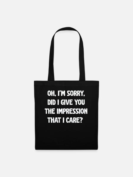 Oh, I'm Sorry. Did I Give You The Impression - Tote Bag - black