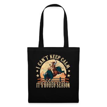 I Can't Keep Calm - It's Rodeo Season Rodeo Cowboy - Stoffbeutel - Schwarz - Vorne