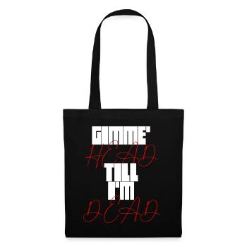 Gimme Head Till I'm Dead 80er Jahre Liebhaber - Stoffbeutel - Schwarz - Vorne