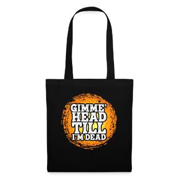 Gimme Head Till I'm Dead 80er Jahre Liebhaber - Stoffbeutel - Schwarz - Vorne