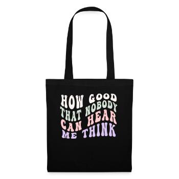 Comme c’est bon que personne ne puisse m’entendre penser - Sac en tissu - noir - Devant