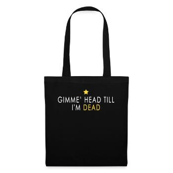 Gimme Head Till I'm Dead 80er Jahre Liebhaber - Stoffbeutel - Schwarz - Vorne