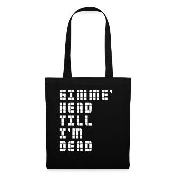 Gimme Head Till I'm Dead 80er Jahre Liebhaber - Stoffbeutel - Schwarz - Vorne