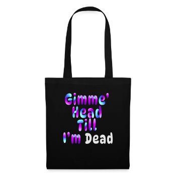 Gimme Head Till I'm Dead 80er Jahre Liebhaber - Stoffbeutel - Schwarz - Vorne