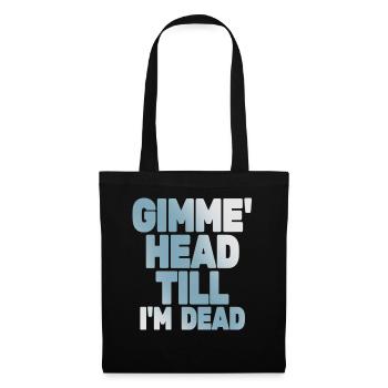 Gimme Head Till I'm Dead 80er Jahre Liebhaber - Stoffbeutel - Schwarz - Vorne