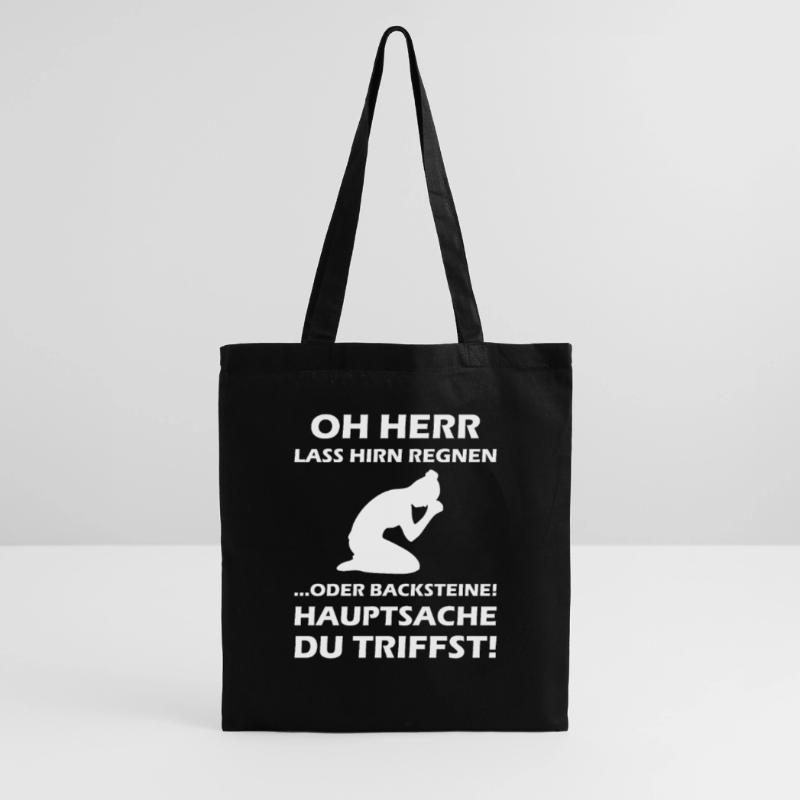 Oh Herr, lass Hirn regnen oder Backsteine Stoffbeutel