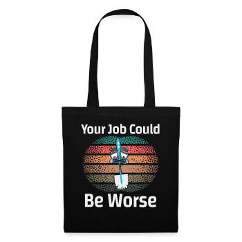 Votre travail pourrait être pire Papier toilette Lieu de travail - Sac en tissu - noir - Devant