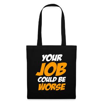 Votre travail pourrait être pire Papier toilette Lieu de travail - Sac en tissu - noir - Devant